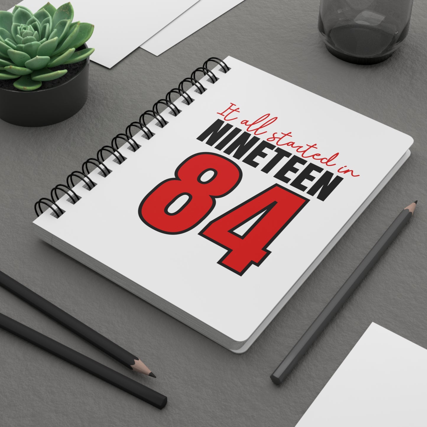 It All Started in 1984 Spiral Bound Journal