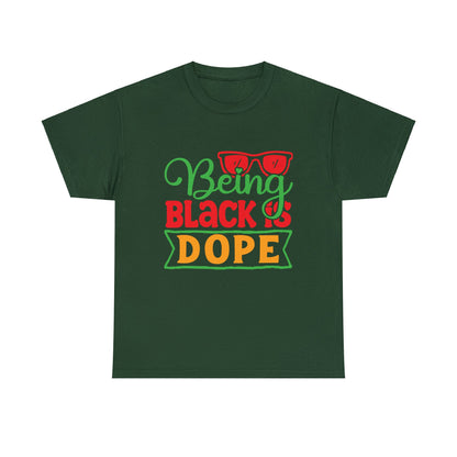 Being Black is Dope Unisex Heavy Cotton Tee