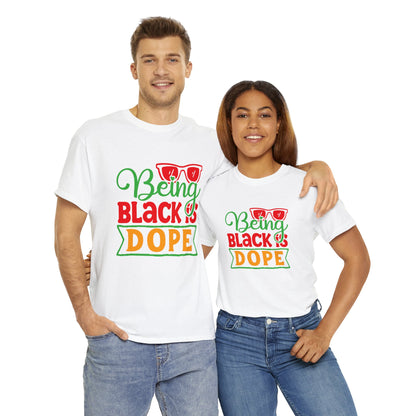 Being Black is Dope Unisex Heavy Cotton Tee