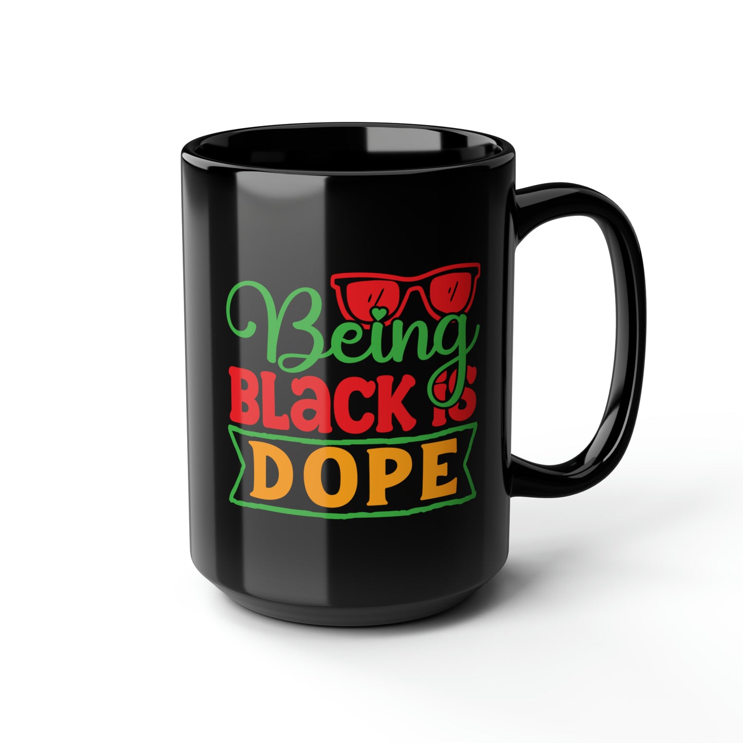 Being Black is Dope Black Mug, 15oz