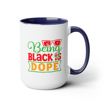 Being Black is Dope Two-Tone Coffee Mugs, 15oz