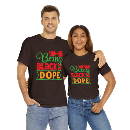 Being Black is Dope Unisex Heavy Cotton Tee