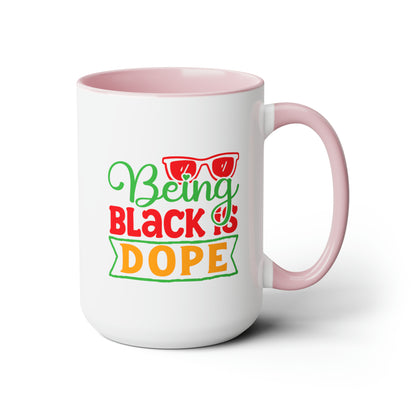 Being Black is Dope Two-Tone Coffee Mugs, 15oz