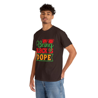 Being Black is Dope Unisex Heavy Cotton Tee