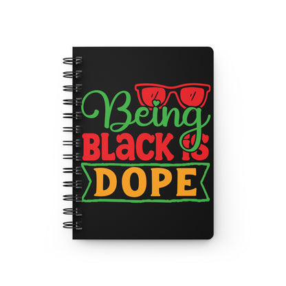 Being Black is Dope Spiral Bound Journal