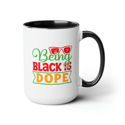 Being Black is Dope Two-Tone Coffee Mugs, 15oz