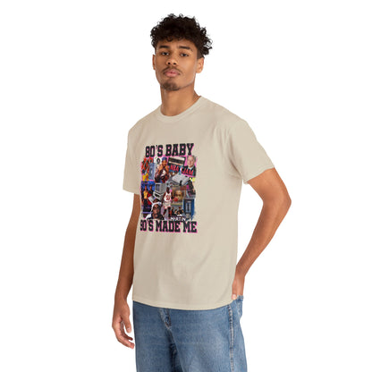 80s Baby 90s Made Me Unisex Heavy Cotton Tee