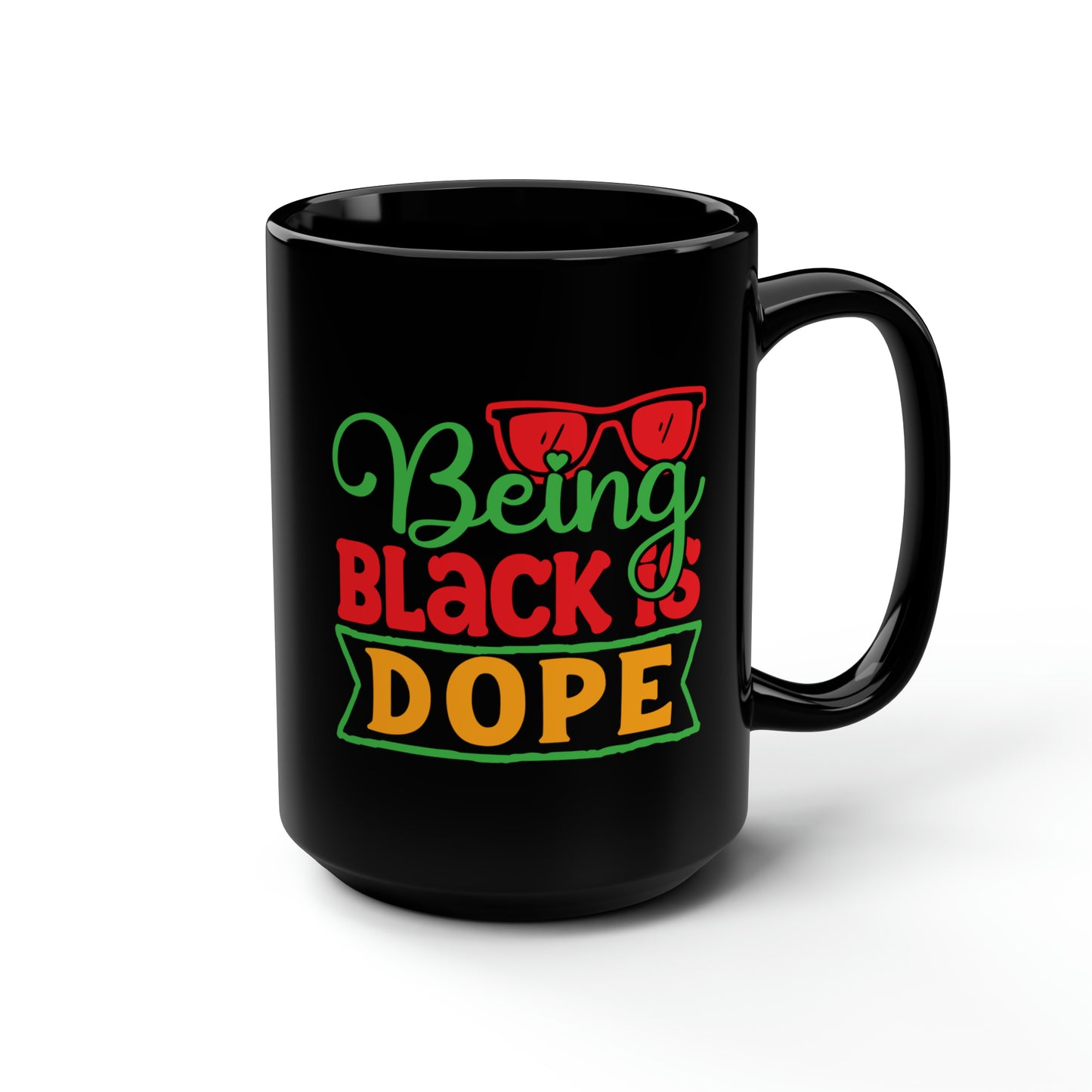 Being Black is Dope Black Mug, 15oz