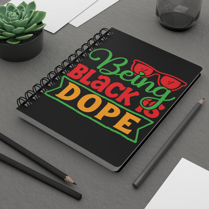 Being Black is Dope Spiral Bound Journal