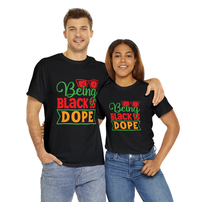 Being Black is Dope Unisex Heavy Cotton Tee