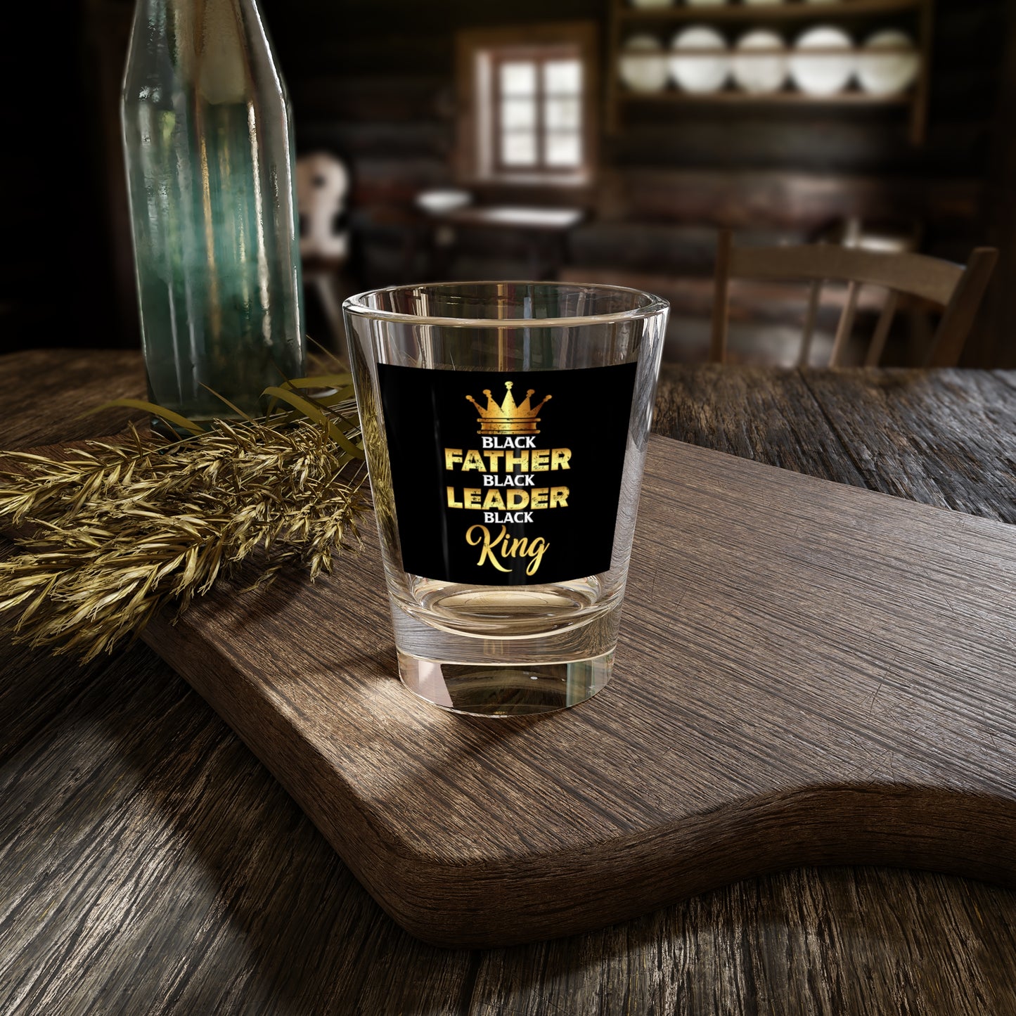 Father Leader King Shot Glass, 1.5oz