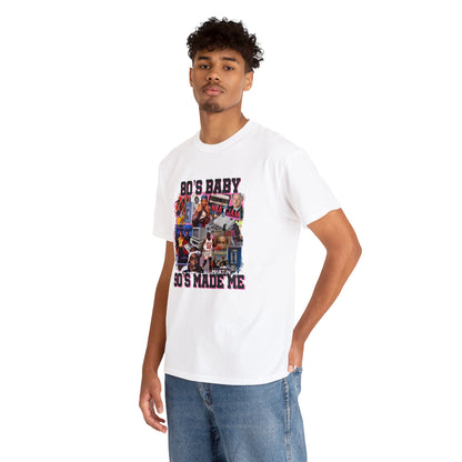 80s Baby 90s Made Me Unisex Heavy Cotton Tee