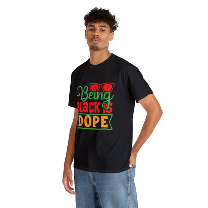 Being Black is Dope Unisex Heavy Cotton Tee