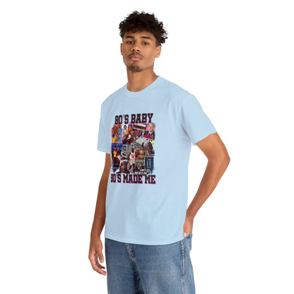 80s Baby 90s Made Me Unisex Heavy Cotton Tee