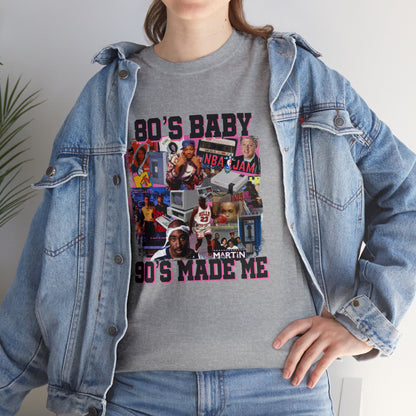 80s Baby 90s Made Me Unisex Heavy Cotton Tee