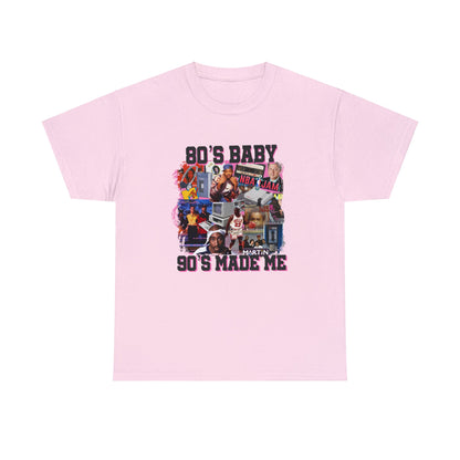 80s Baby 90s Made Me Unisex Heavy Cotton Tee