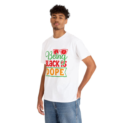 Being Black is Dope Unisex Heavy Cotton Tee