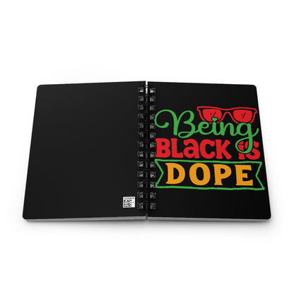 Being Black is Dope Spiral Bound Journal